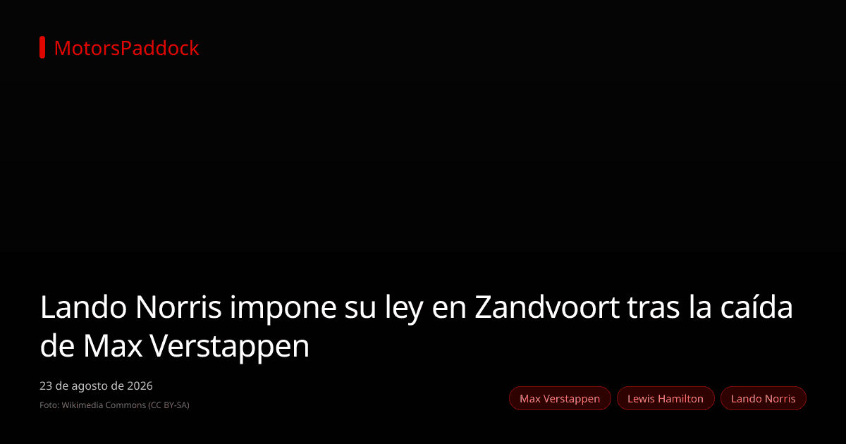 Lando Norris impone su ley en Zandvoort tras la caída de Max Verstappen