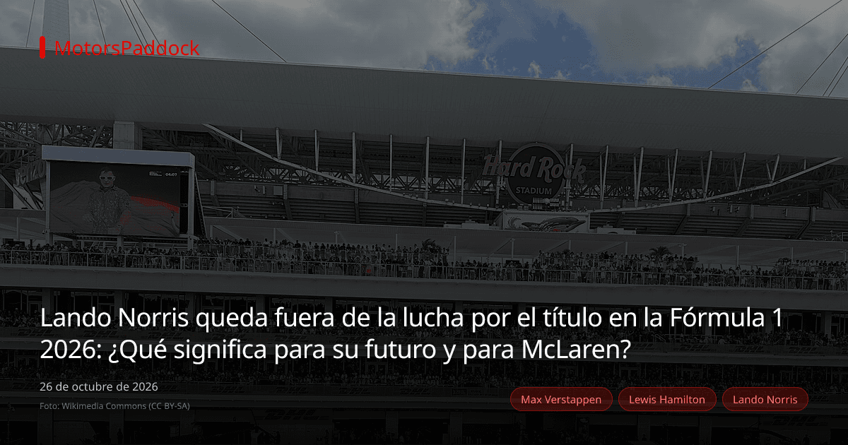 Lando Norris queda fuera de la lucha por el título en la Fórmula 1 2026: ¿Qué significa para su futuro y para McLaren?