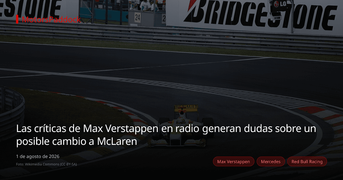 Las críticas de Max Verstappen en radio generan dudas sobre un posible cambio a McLaren