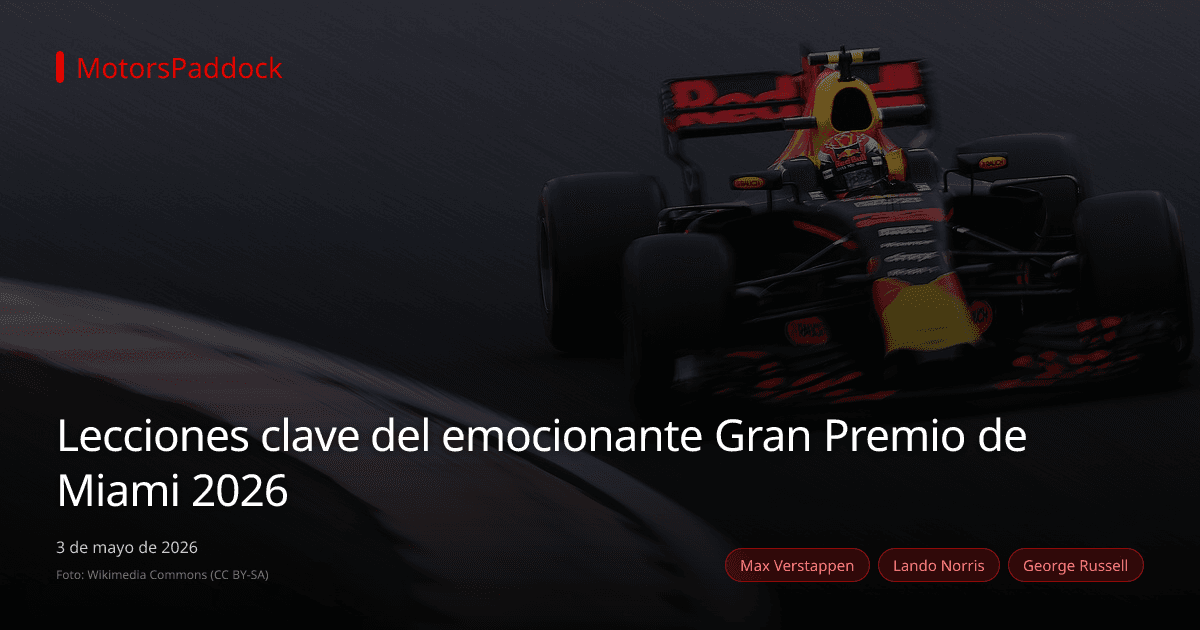 Lecciones clave del emocionante Gran Premio de Miami 2026