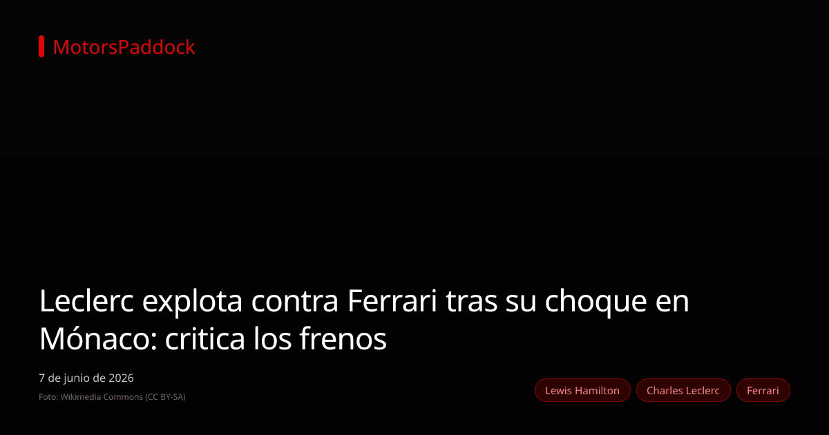 Leclerc explota contra Ferrari tras su choque en Mónaco: critica los frenos