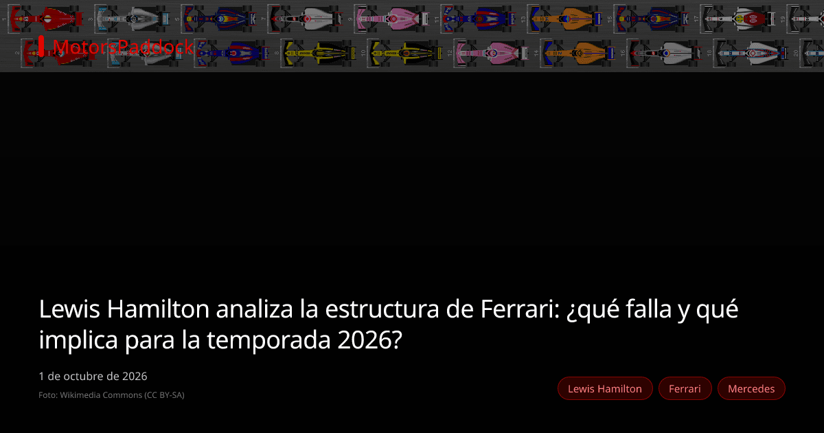 Lewis Hamilton analiza la estructura de Ferrari: ¿qué falla y qué implica para la temporada 2026?