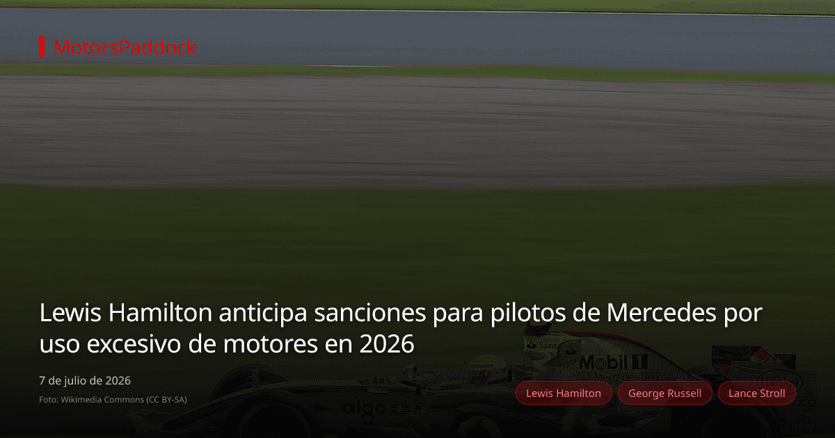 Lewis Hamilton anticipa sanciones para pilotos de Mercedes por uso excesivo de motores en 2026