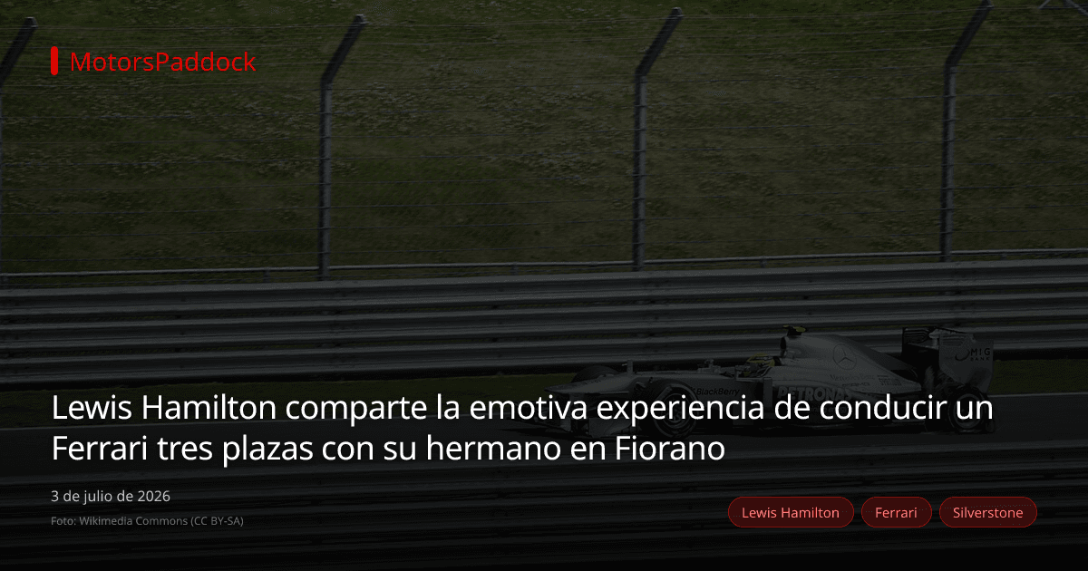Lewis Hamilton comparte la emotiva experiencia de conducir un Ferrari tres plazas con su hermano en Fiorano