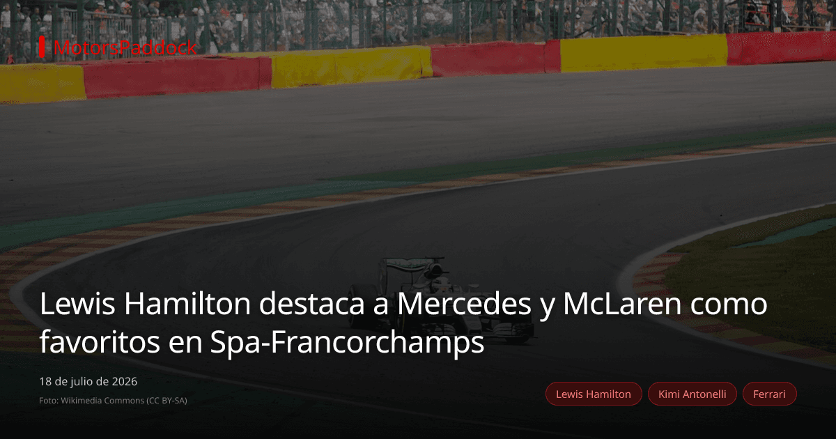 Lewis Hamilton destaca a Mercedes y McLaren como favoritos en Spa-Francorchamps