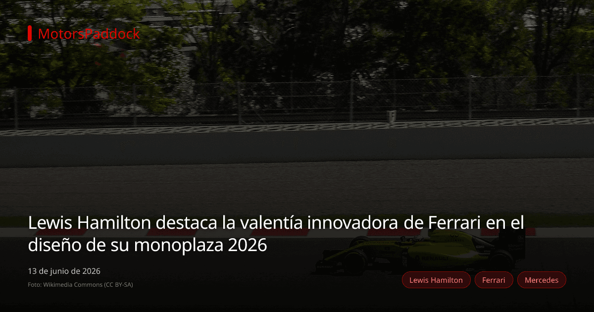 Lewis Hamilton destaca la valentía innovadora de Ferrari en el diseño de su monoplaza 2026