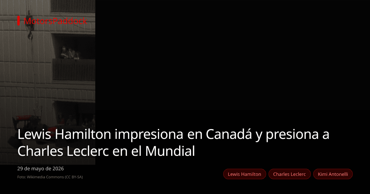 Lewis Hamilton impresiona en Canadá y presiona a Charles Leclerc en el Mundial