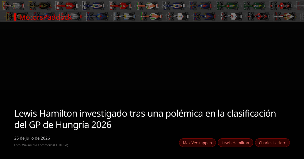 Lewis Hamilton investigado tras una polémica en la clasificación del GP de Hungría 2026