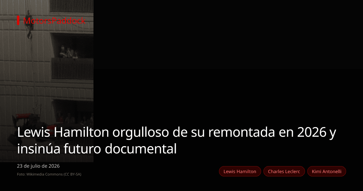 Lewis Hamilton orgulloso de su remontada en 2026 y insinúa futuro documental