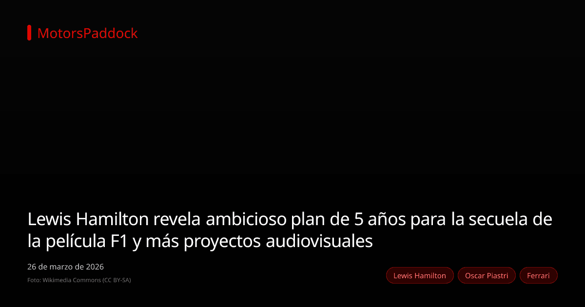 Lewis Hamilton revela ambicioso plan de 5 años para la secuela de la película F1 y más proyectos audiovisuales