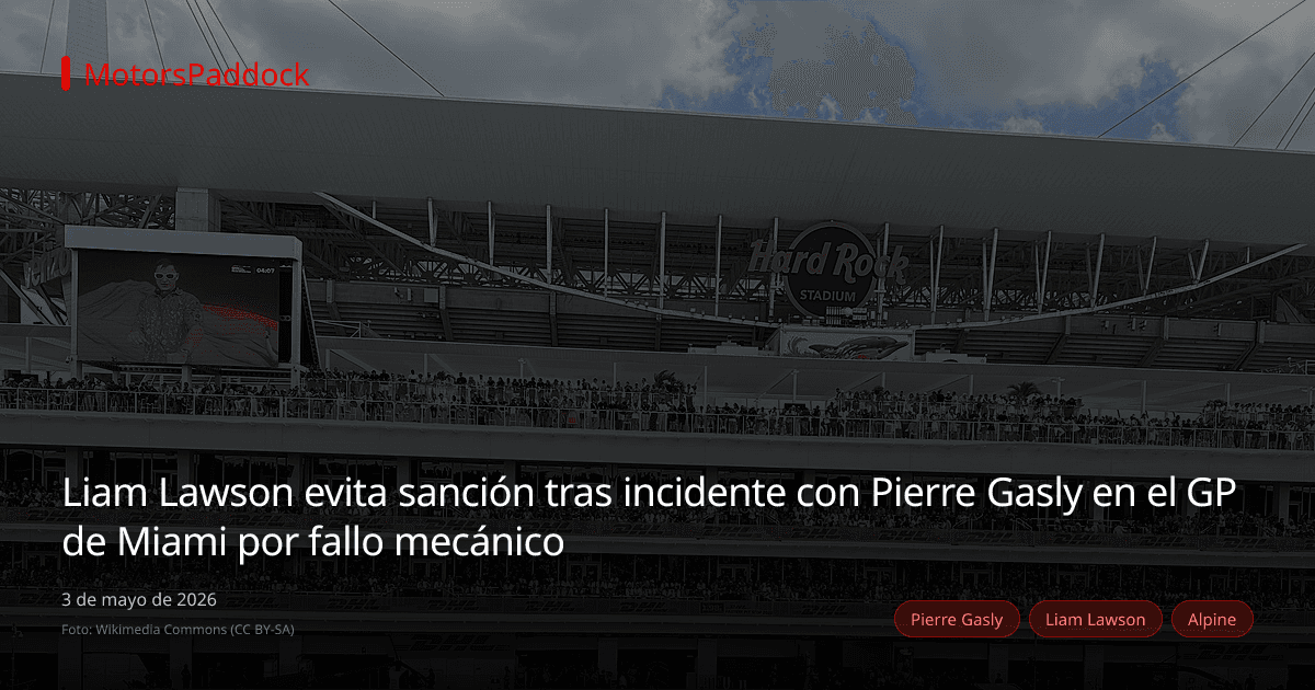 Liam Lawson evita sanción tras incidente con Pierre Gasly en el GP de Miami por fallo mecánico