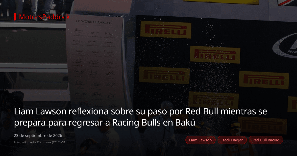Liam Lawson reflexiona sobre su paso por Red Bull mientras se prepara para regresar a Racing Bulls en Bakú