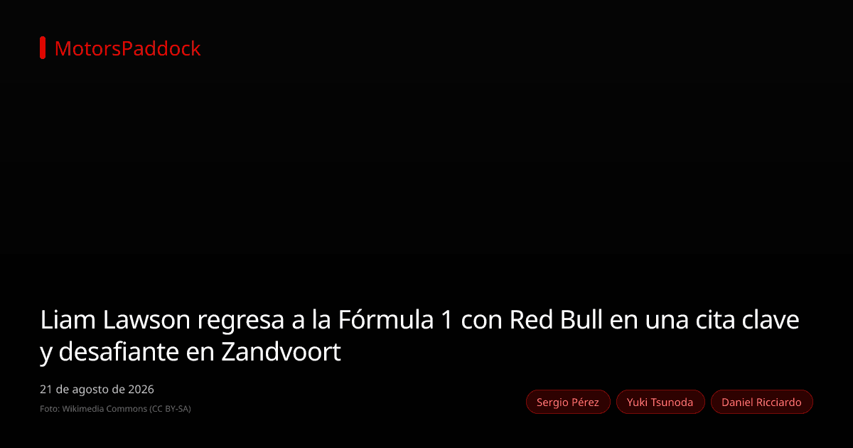 Liam Lawson regresa a la Fórmula 1 con Red Bull en una cita clave y desafiante en Zandvoort