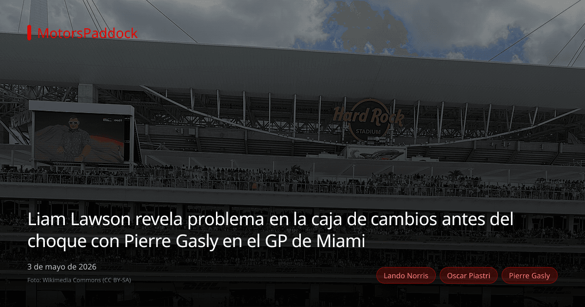 Liam Lawson revela problema en la caja de cambios antes del choque con Pierre Gasly en el GP de Miami