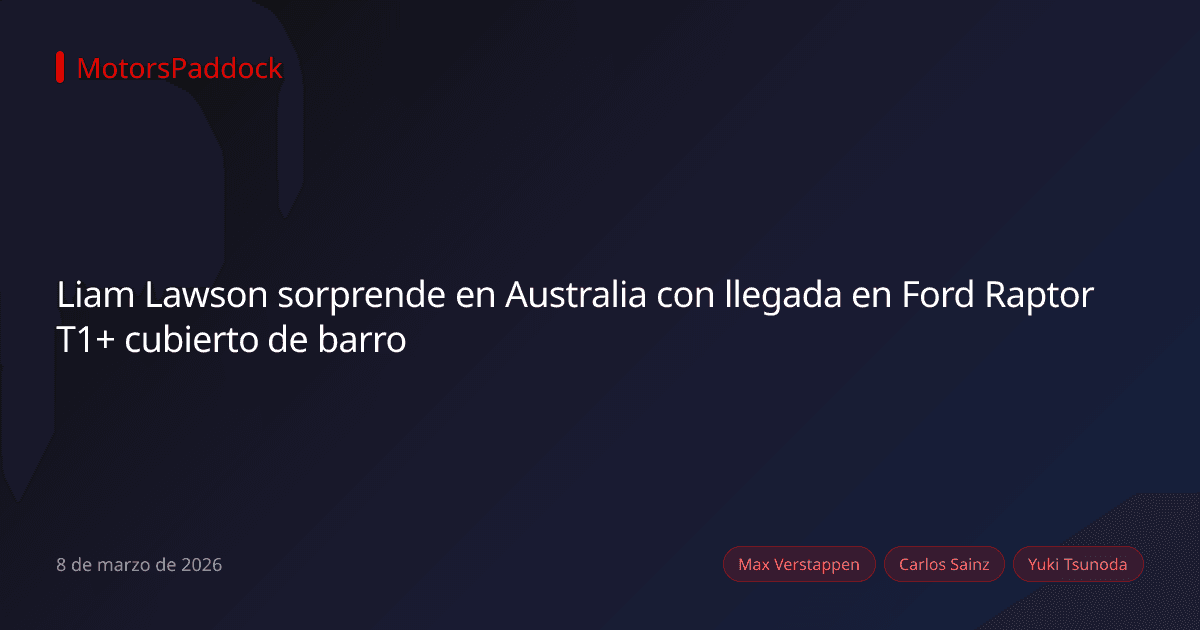 Liam Lawson sorprende en Australia con llegada en Ford Raptor T1+ cubierto de barro