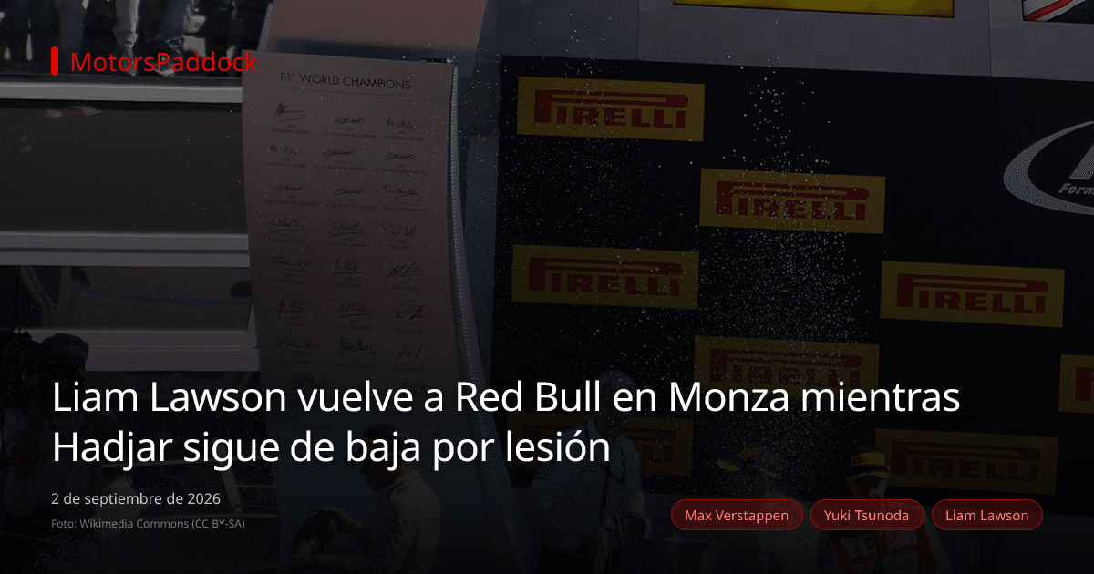 Liam Lawson vuelve a Red Bull en Monza mientras Hadjar sigue de baja por lesión