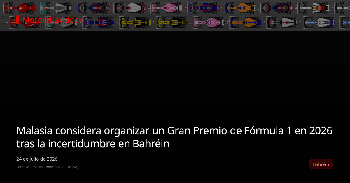 Malasia considera organizar un Gran Premio de Fórmula 1 en 2026 tras la incertidumbre en Bahréin