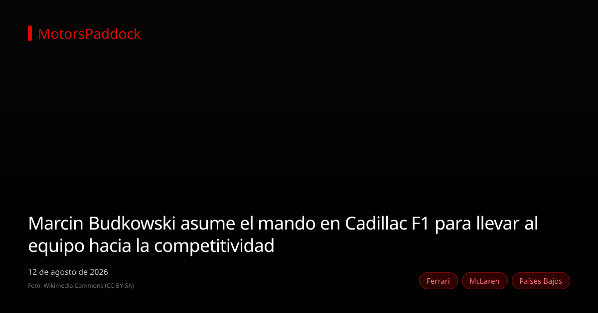 Marcin Budkowski asume el mando en Cadillac F1 para llevar al equipo hacia la competitividad