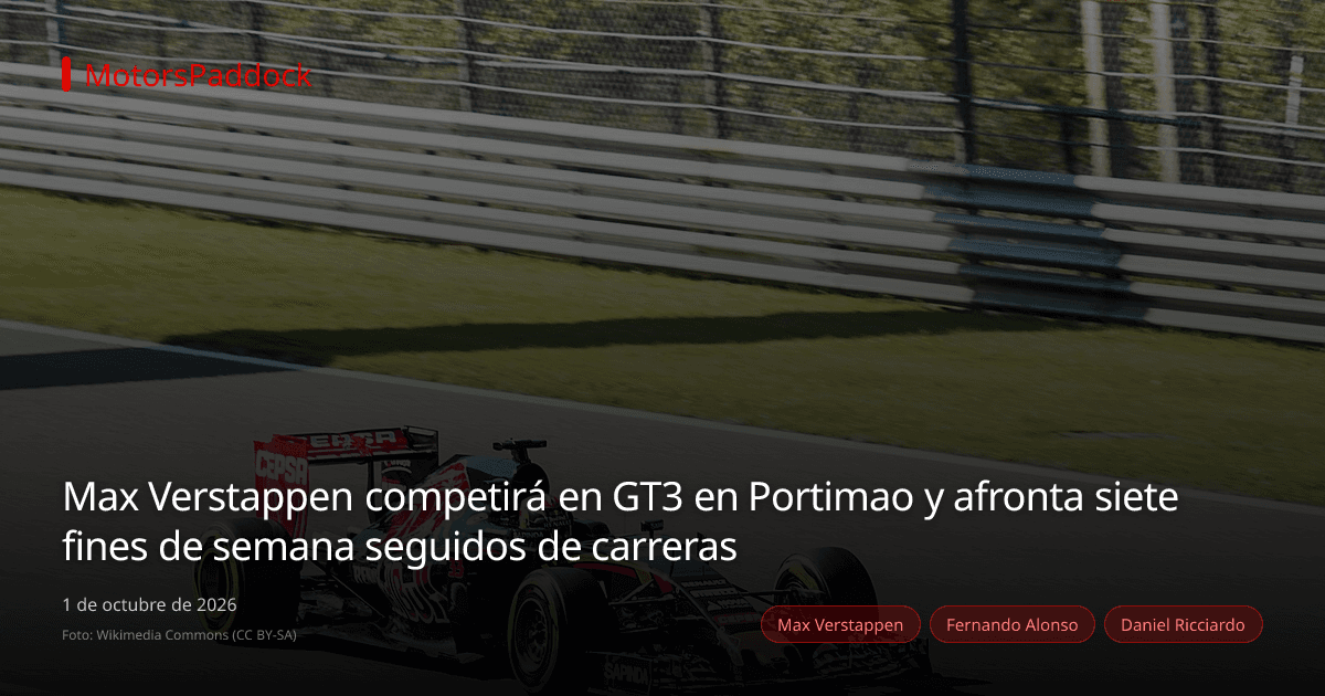 Max Verstappen competirá en GT3 en Portimao y afronta siete fines de semana seguidos de carreras