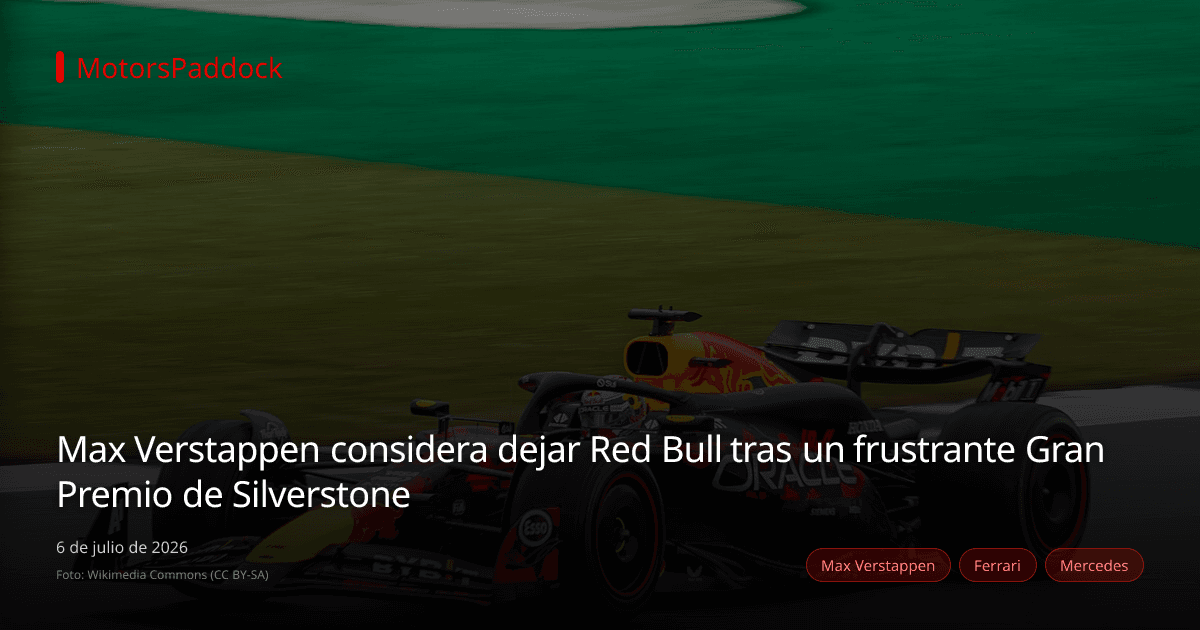 Max Verstappen considera dejar Red Bull tras un frustrante Gran Premio de Silverstone