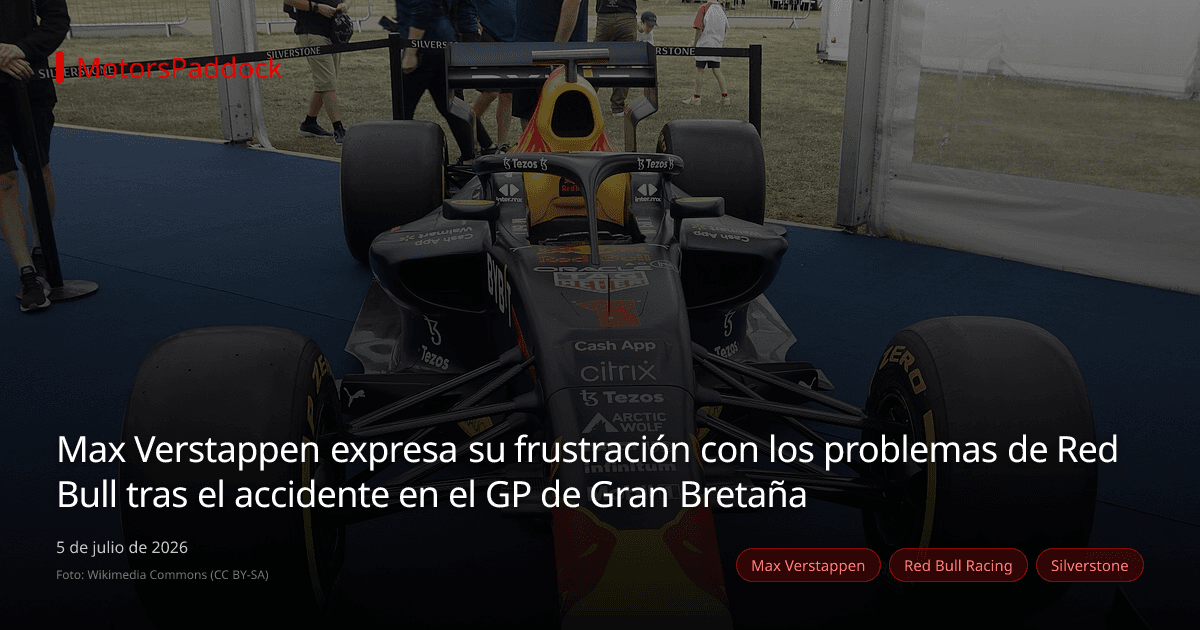 Max Verstappen expresa su frustración con los problemas de Red Bull tras el accidente en el GP de Gran Bretaña