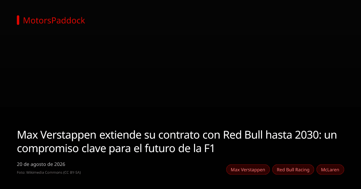 Max Verstappen extiende su contrato con Red Bull hasta 2030: un compromiso clave para el futuro de la F1