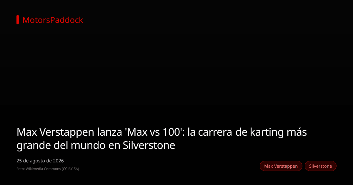 Max Verstappen lanza 'Max vs 100': la carrera de karting más grande del mundo en Silverstone