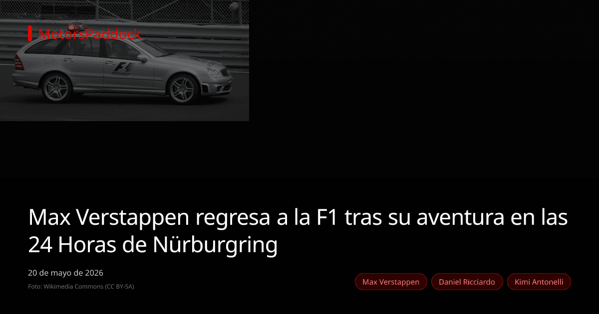 Max Verstappen regresa a la F1 tras su aventura en las 24 Horas de Nürburgring