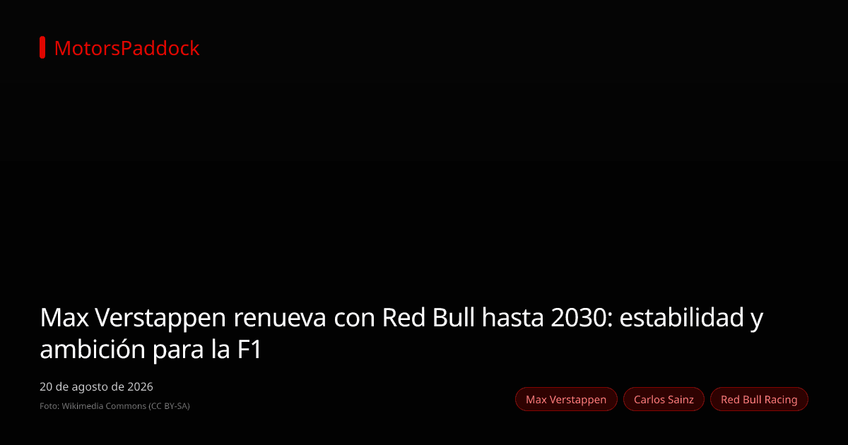 Max Verstappen renueva con Red Bull hasta 2030: estabilidad y ambición para la F1