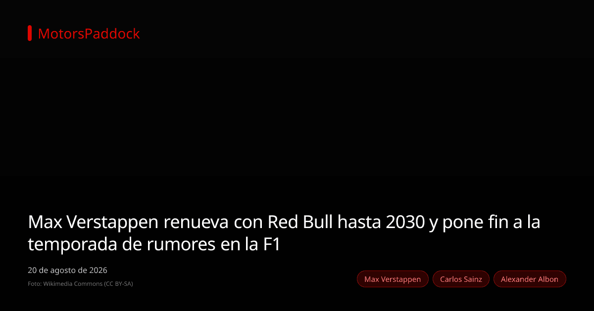 Max Verstappen renueva con Red Bull hasta 2030 y pone fin a la temporada de rumores en la F1