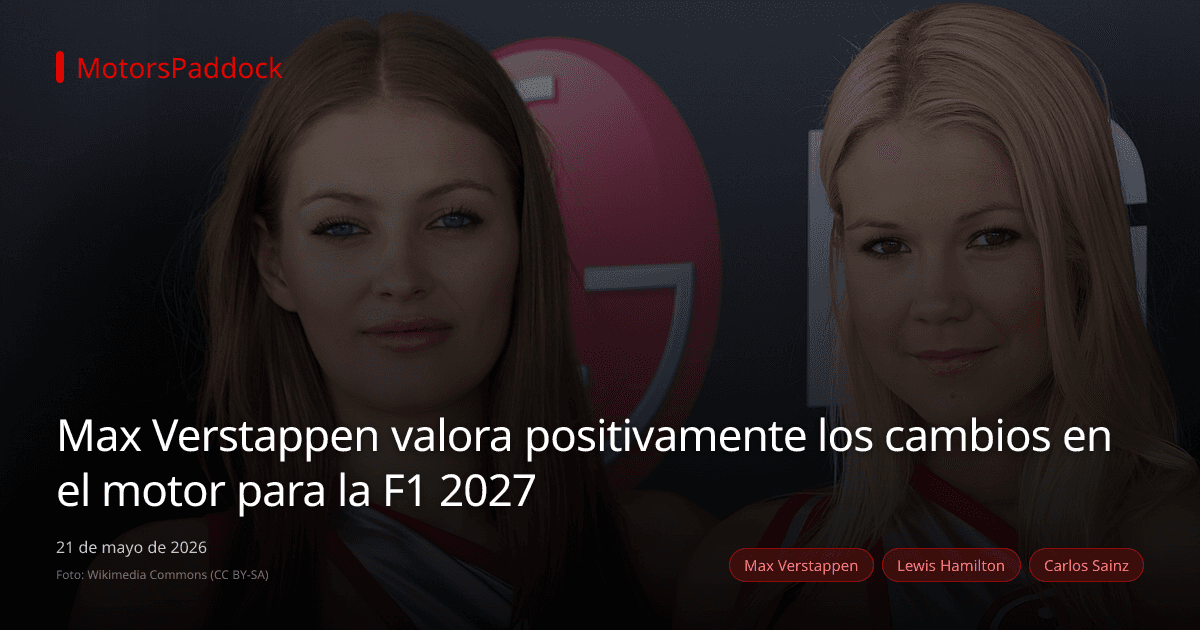 Max Verstappen valora positivamente los cambios en el motor para la F1 2027
