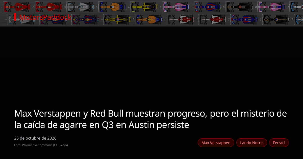 Max Verstappen y Red Bull muestran progreso, pero el misterio de la caída de agarre en Q3 en Austin persiste