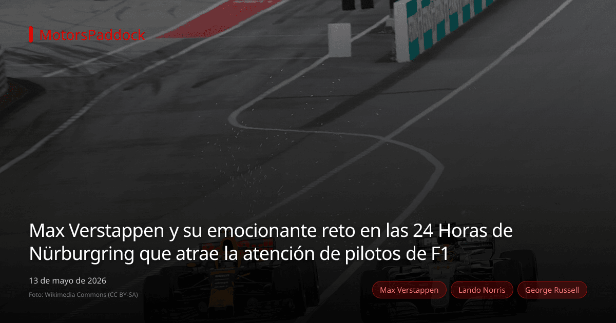 Max Verstappen y su emocionante reto en las 24 Horas de Nürburgring que atrae la atención de pilotos de F1