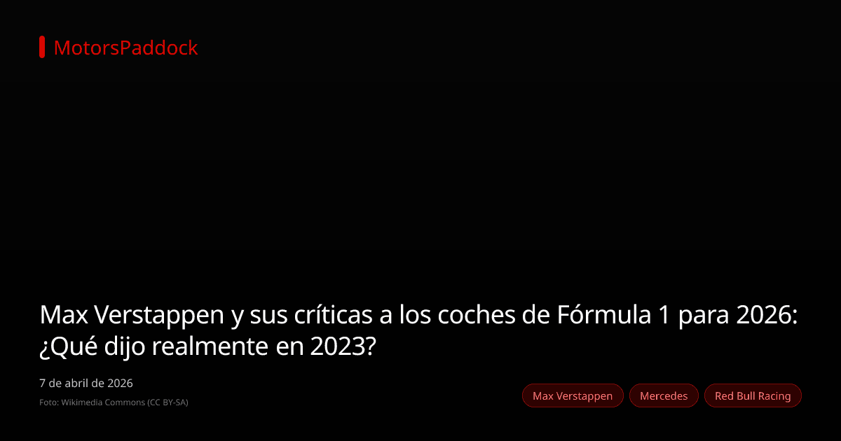 Max Verstappen y sus críticas a los coches de Fórmula 1 para 2026: ¿Qué dijo realmente en 2023?