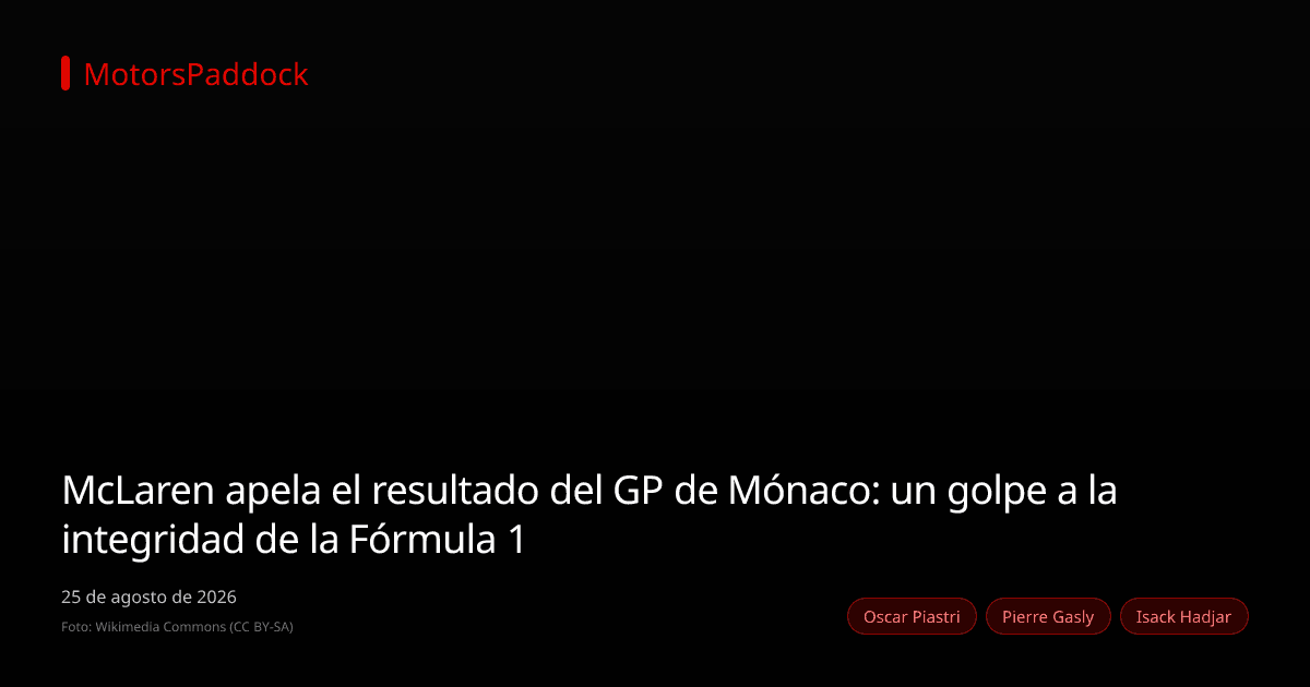 McLaren apela el resultado del GP de Mónaco: un golpe a la integridad de la Fórmula 1