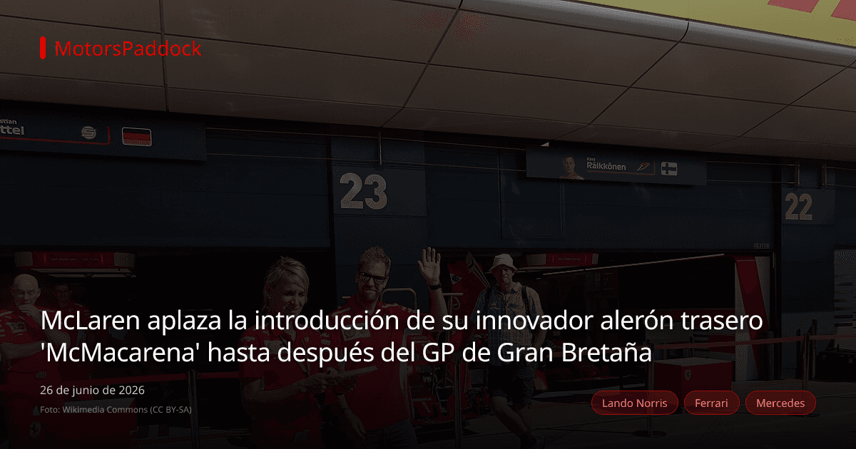 McLaren aplaza la introducción de su innovador alerón trasero 'McMacarena' hasta después del GP de Gran Bretaña