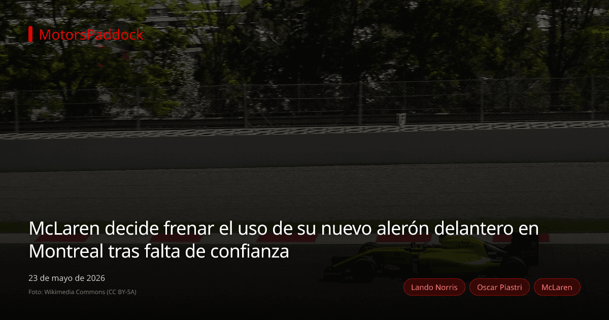 McLaren decide frenar el uso de su nuevo alerón delantero en Montreal tras falta de confianza
