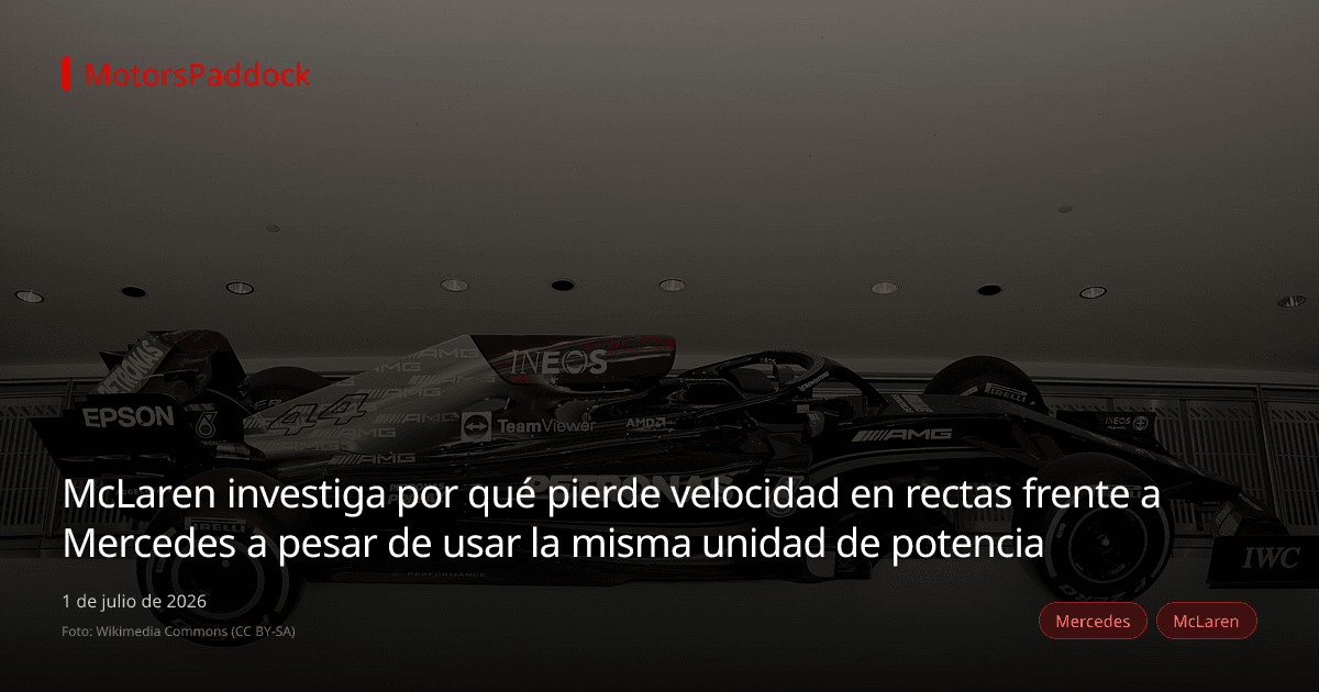 McLaren investiga por qué pierde velocidad en rectas frente a Mercedes a pesar de usar la misma unidad de potencia