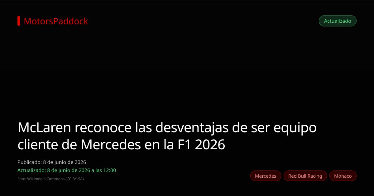 McLaren reconoce las desventajas de ser equipo cliente de Mercedes en la F1 2026