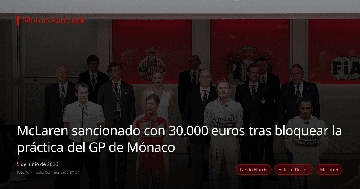 McLaren sancionado con 30.000 euros tras bloquear la práctica del GP de Mónaco