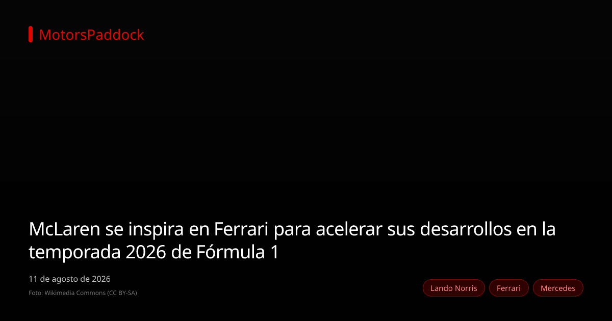 McLaren se inspira en Ferrari para acelerar sus desarrollos en la temporada 2026 de Fórmula 1