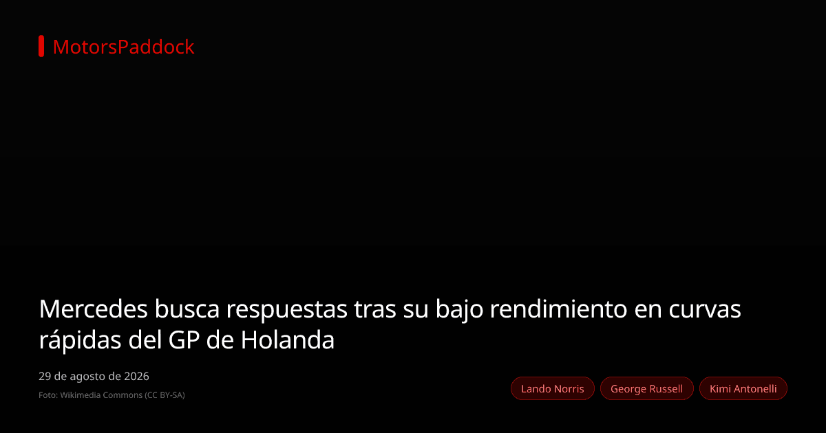Mercedes busca respuestas tras su bajo rendimiento en curvas rápidas del GP de Holanda