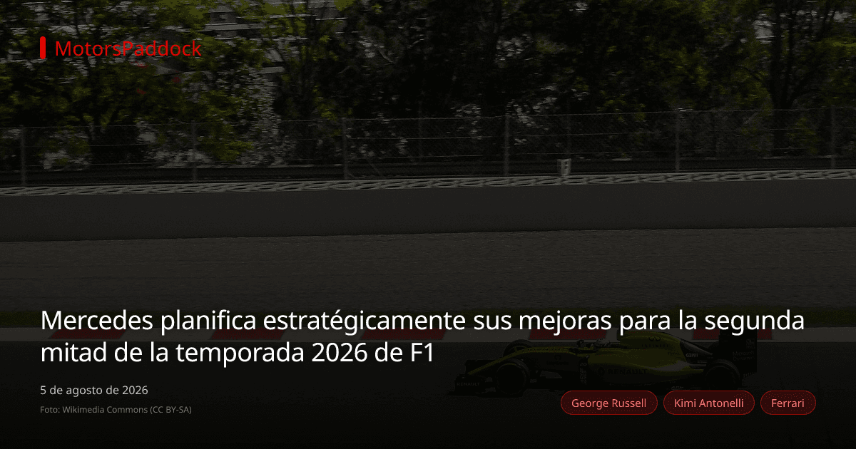 Mercedes planifica estratégicamente sus mejoras para la segunda mitad de la temporada 2026 de F1