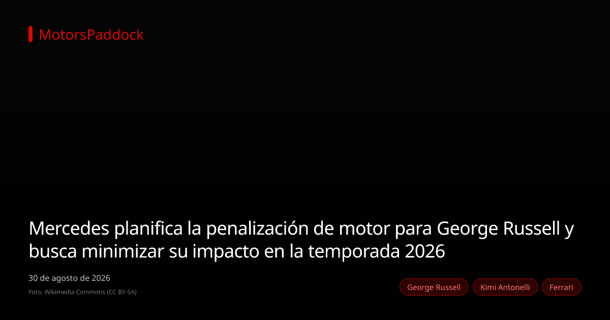 Mercedes planifica la penalización de motor para George Russell y busca minimizar su impacto en la temporada 2026