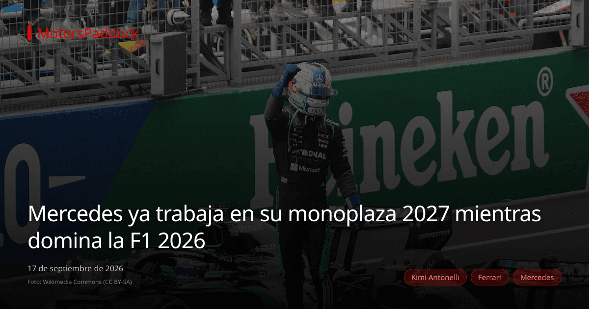 Mercedes ya trabaja en su monoplaza 2027 mientras domina la F1 2026
