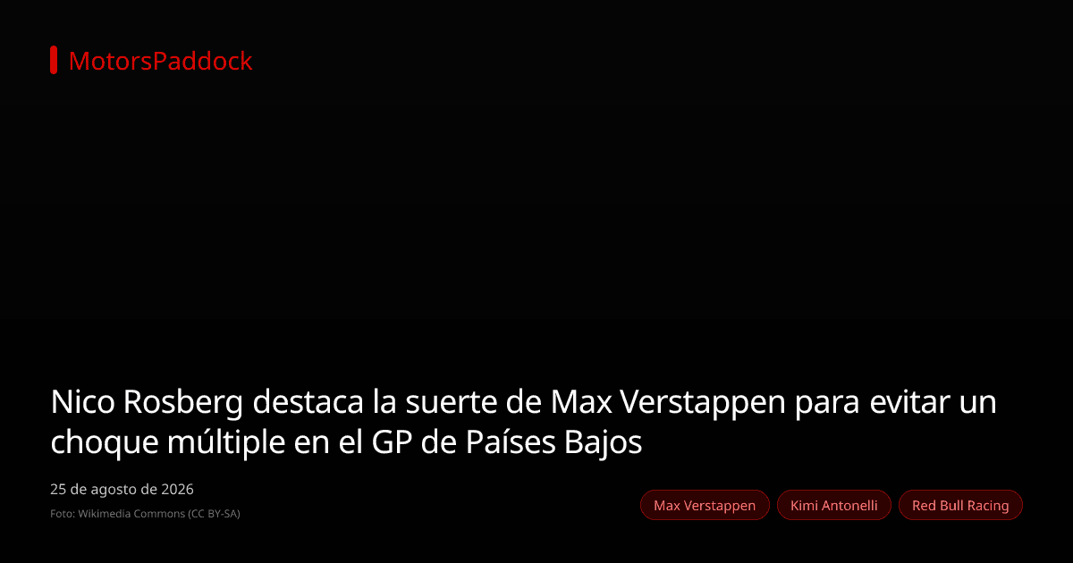 Nico Rosberg destaca la suerte de Max Verstappen para evitar un choque múltiple en el GP de Países Bajos