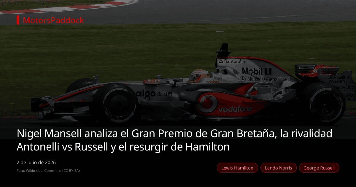 Nigel Mansell analiza el Gran Premio de Gran Bretaña, la rivalidad Antonelli vs Russell y el resurgir de Hamilton