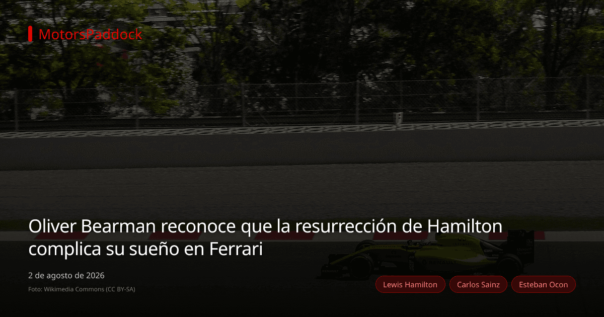Oliver Bearman reconoce que la resurrección de Hamilton complica su sueño en Ferrari