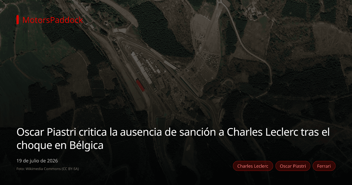 Oscar Piastri critica la ausencia de sanción a Charles Leclerc tras el choque en Bélgica
