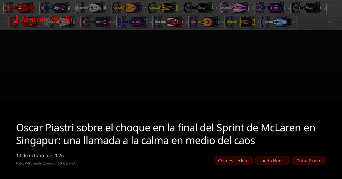 Oscar Piastri sobre el choque en la final del Sprint de McLaren en Singapur: una llamada a la calma en medio del caos